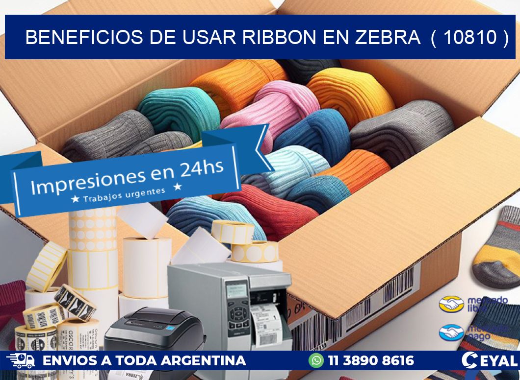 BENEFICIOS DE USAR RIBBON EN ZEBRA  ( 10810 )