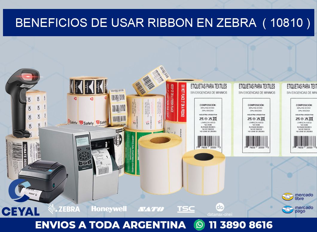 BENEFICIOS DE USAR RIBBON EN ZEBRA  ( 10810 )