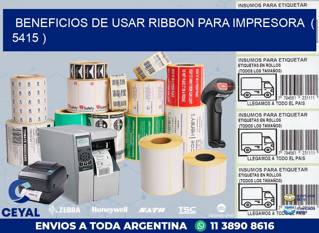BENEFICIOS DE USAR RIBBON PARA IMPRESORA  ( 5415 )