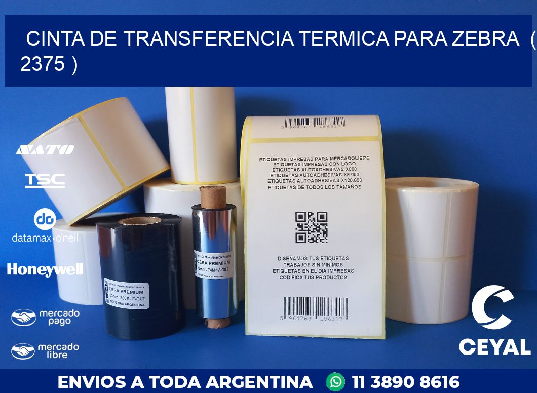 CINTA DE TRANSFERENCIA TERMICA PARA ZEBRA ( 2375 )