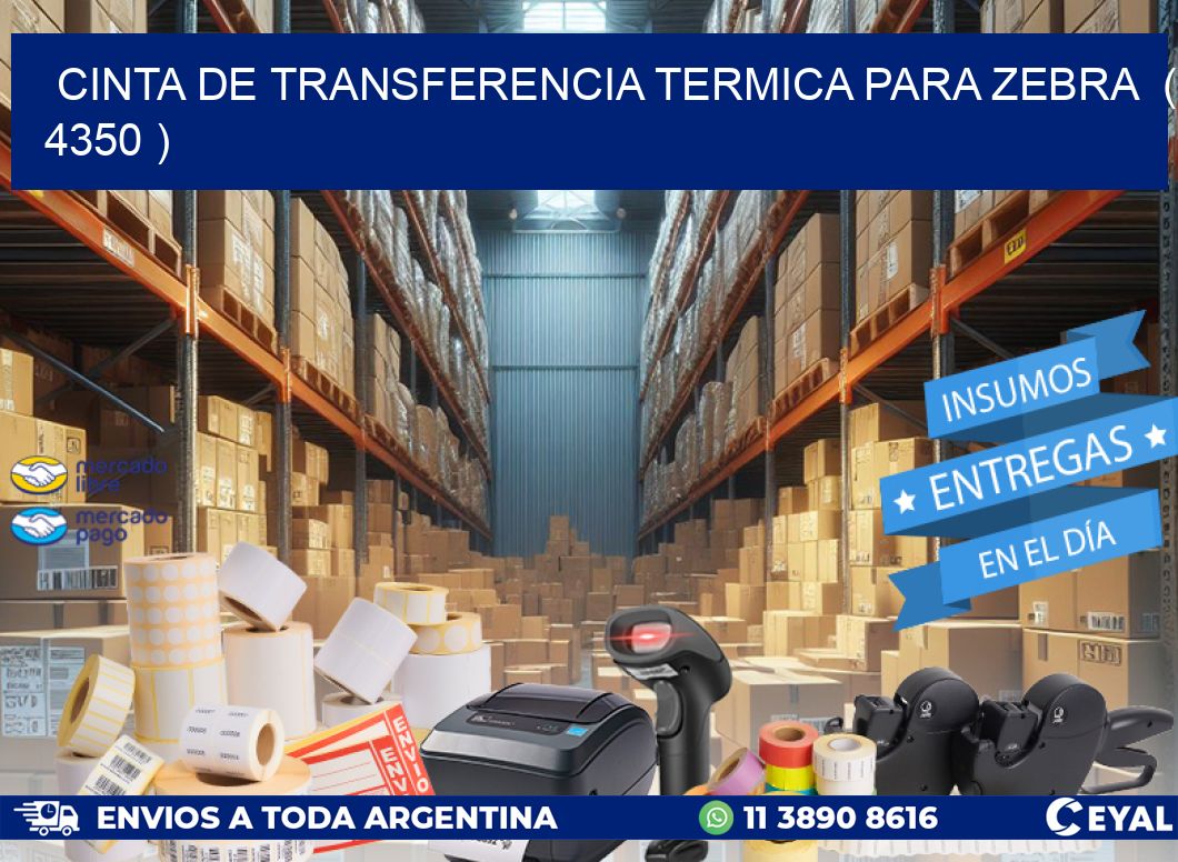 CINTA DE TRANSFERENCIA TERMICA PARA ZEBRA ( 4350 )