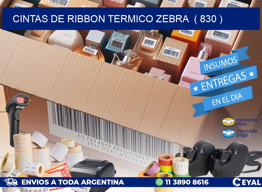 CINTAS DE RIBBON TERMICO ZEBRA ( 830 )