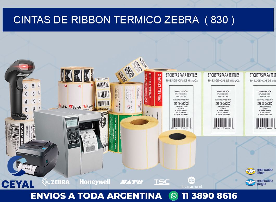 CINTAS DE RIBBON TERMICO ZEBRA ( 830 )