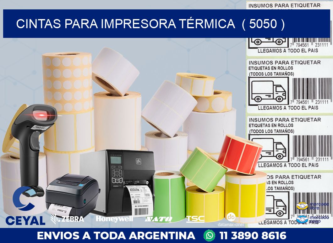 CINTAS PARA IMPRESORA TÉRMICA  ( 5050 )