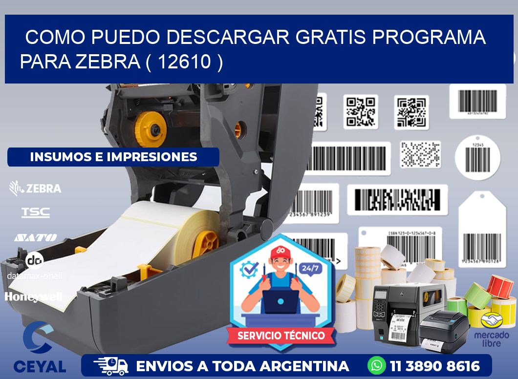 COMO PUEDO DESCARGAR GRATIS PROGRAMA PARA ZEBRA ( 12610 )