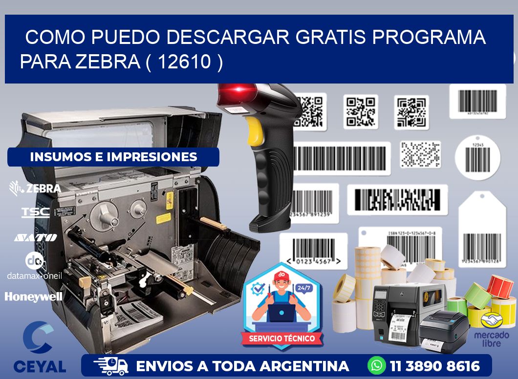 COMO PUEDO DESCARGAR GRATIS PROGRAMA PARA ZEBRA ( 12610 )