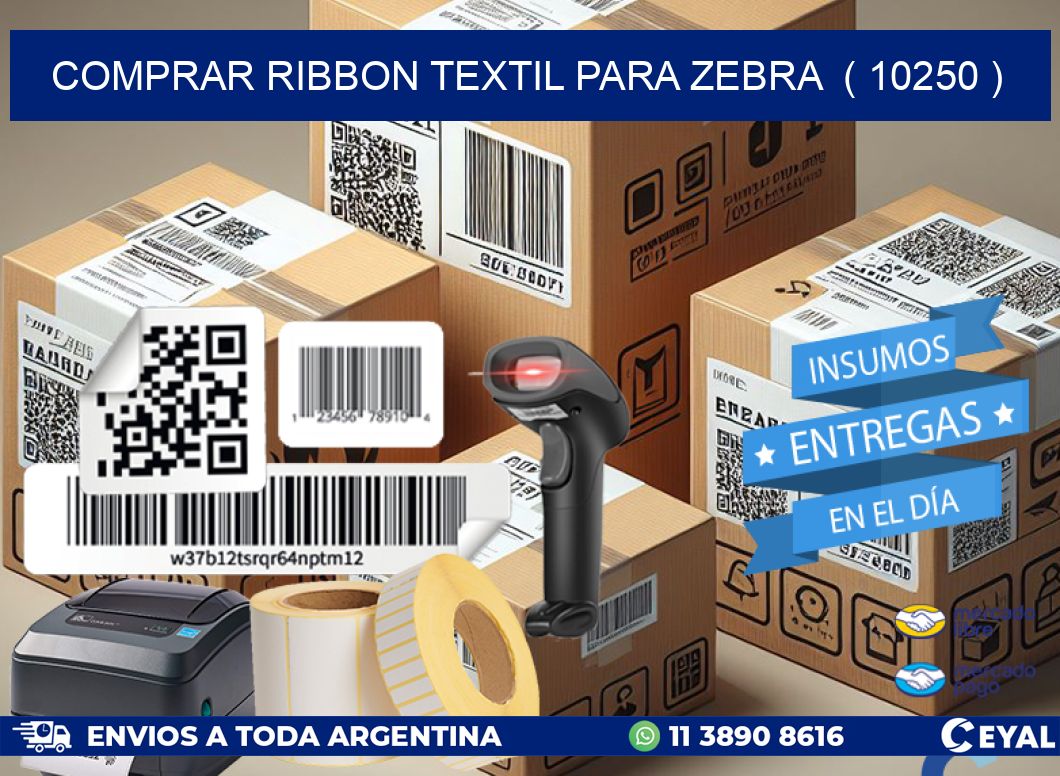 COMPRAR RIBBON TEXTIL PARA ZEBRA ( 10250 )
