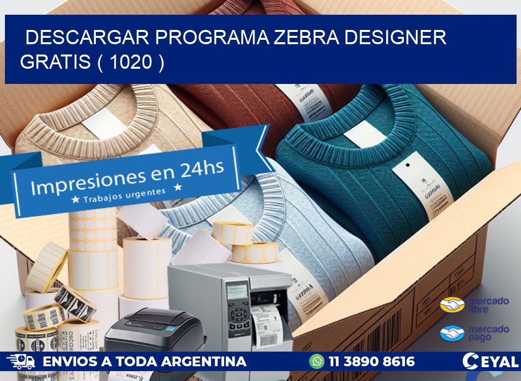 DESCARGAR PROGRAMA ZEBRA DESIGNER GRATIS ( 1020 )