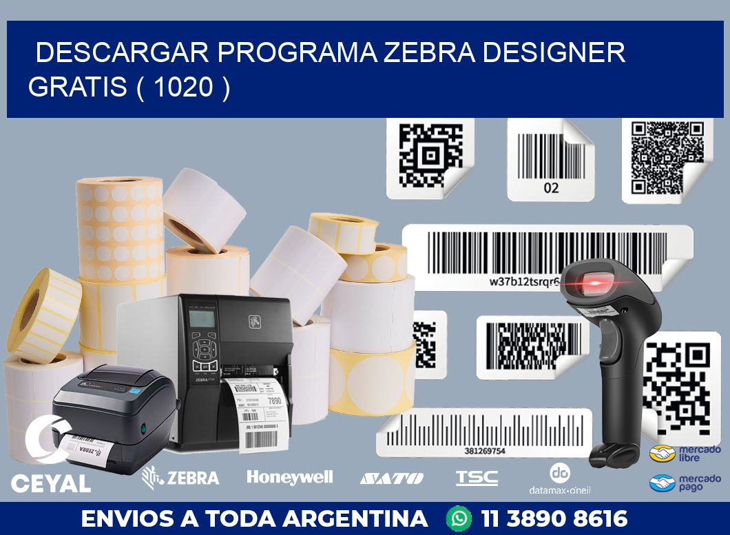 DESCARGAR PROGRAMA ZEBRA DESIGNER GRATIS ( 1020 )