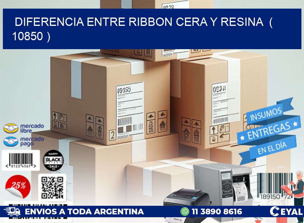DIFERENCIA ENTRE RIBBON CERA Y RESINA ( 10850 )