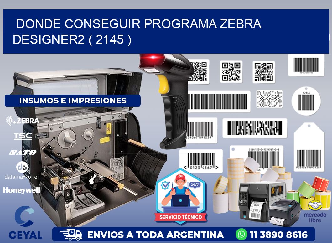 DONDE CONSEGUIR PROGRAMA ZEBRA DESIGNER2 ( 2145 )