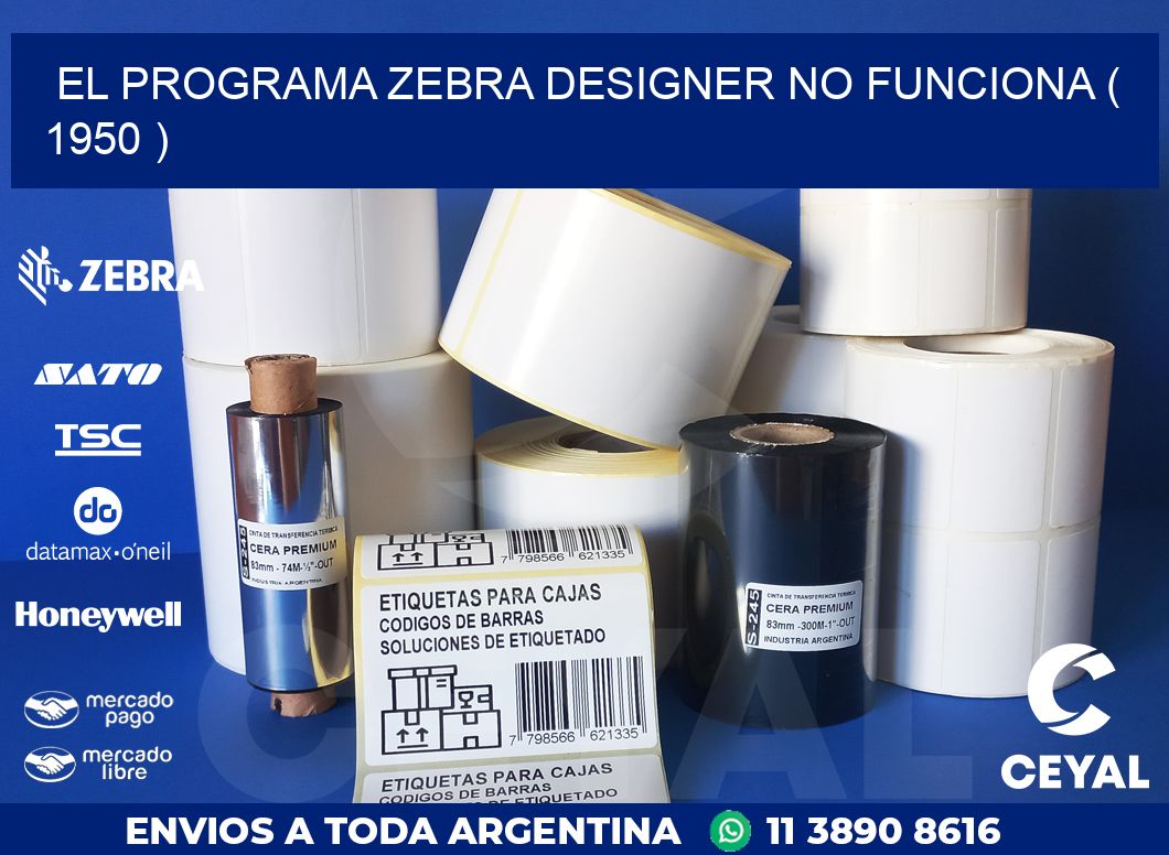 EL PROGRAMA ZEBRA DESIGNER NO FUNCIONA ( 1950 )
