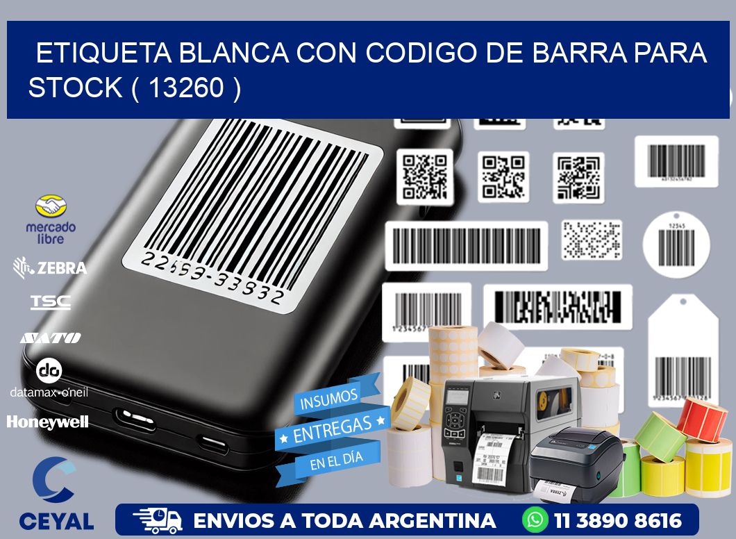 ETIQUETA BLANCA CON CODIGO DE BARRA PARA STOCK ( 13260 )
