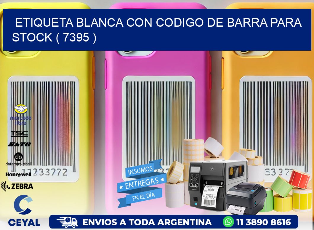 ETIQUETA BLANCA CON CODIGO DE BARRA PARA STOCK ( 7395 )