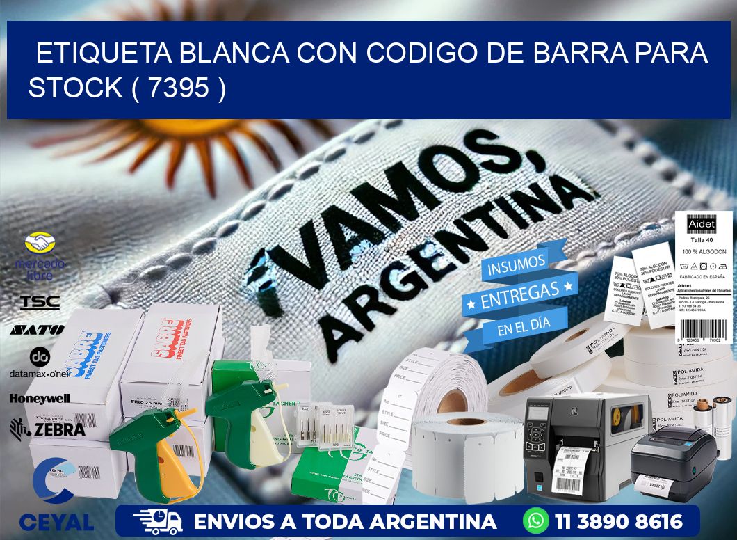 ETIQUETA BLANCA CON CODIGO DE BARRA PARA STOCK ( 7395 )