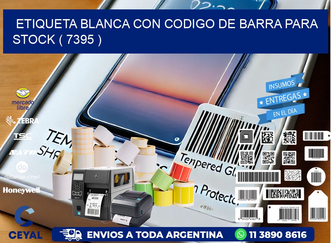 ETIQUETA BLANCA CON CODIGO DE BARRA PARA STOCK ( 7395 )