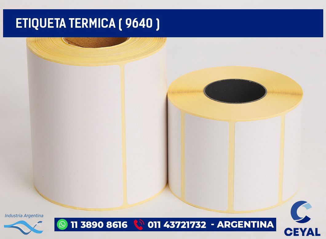 ETIQUETA TERMICA ( 9640 )
