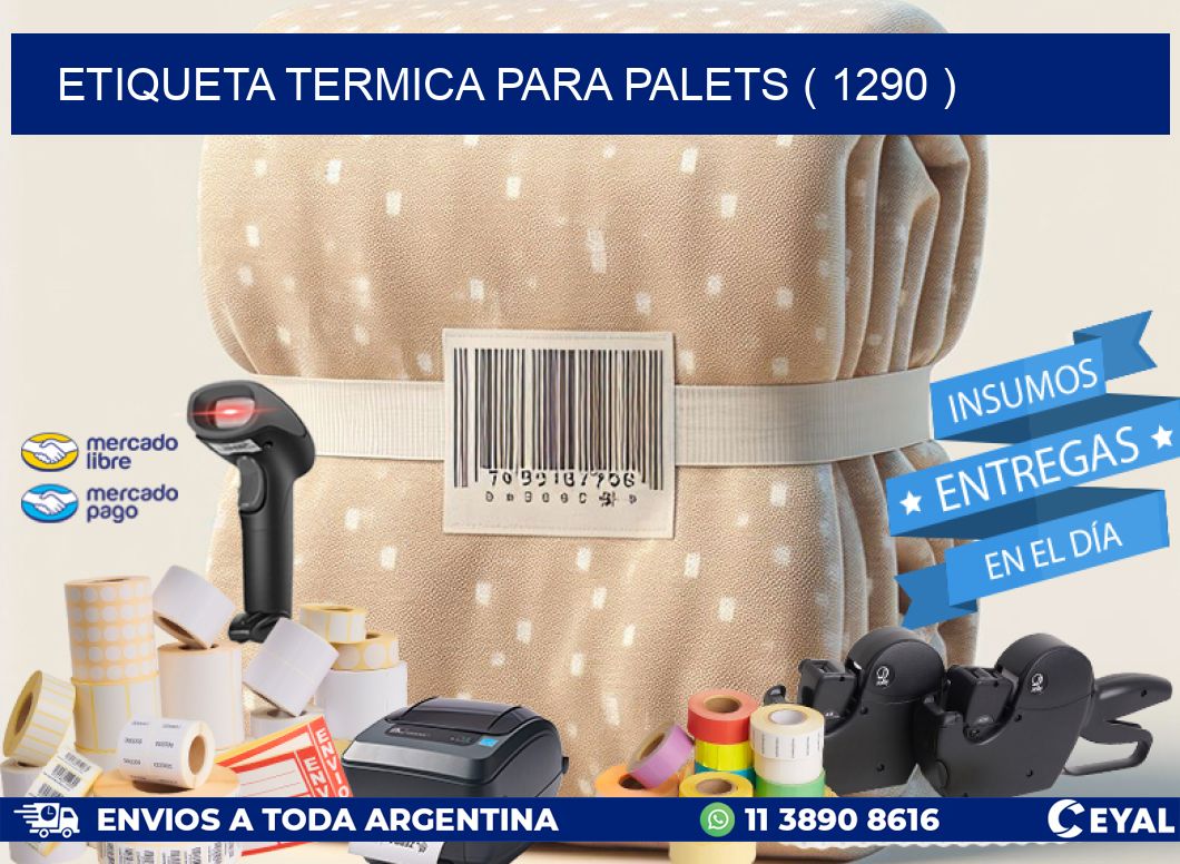 ETIQUETA TERMICA PARA PALETS ( 1290 )