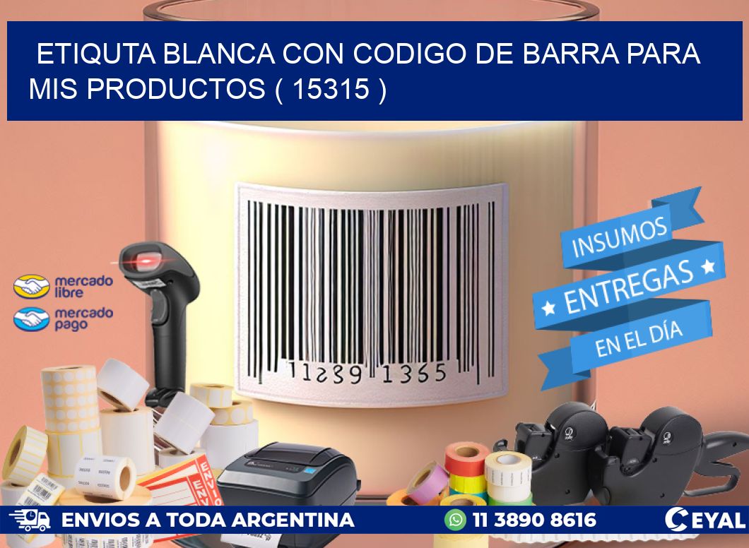 ETIQUTA BLANCA CON CODIGO DE BARRA PARA MIS PRODUCTOS ( 15315 )