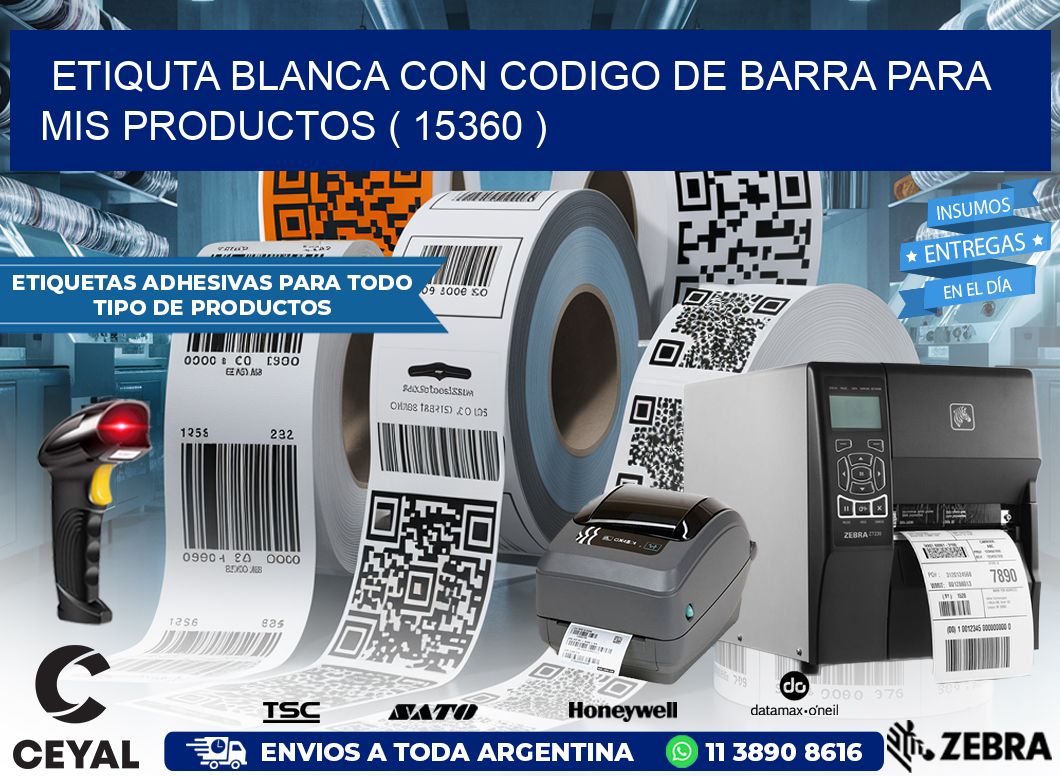 ETIQUTA BLANCA CON CODIGO DE BARRA PARA MIS PRODUCTOS ( 15360 )
