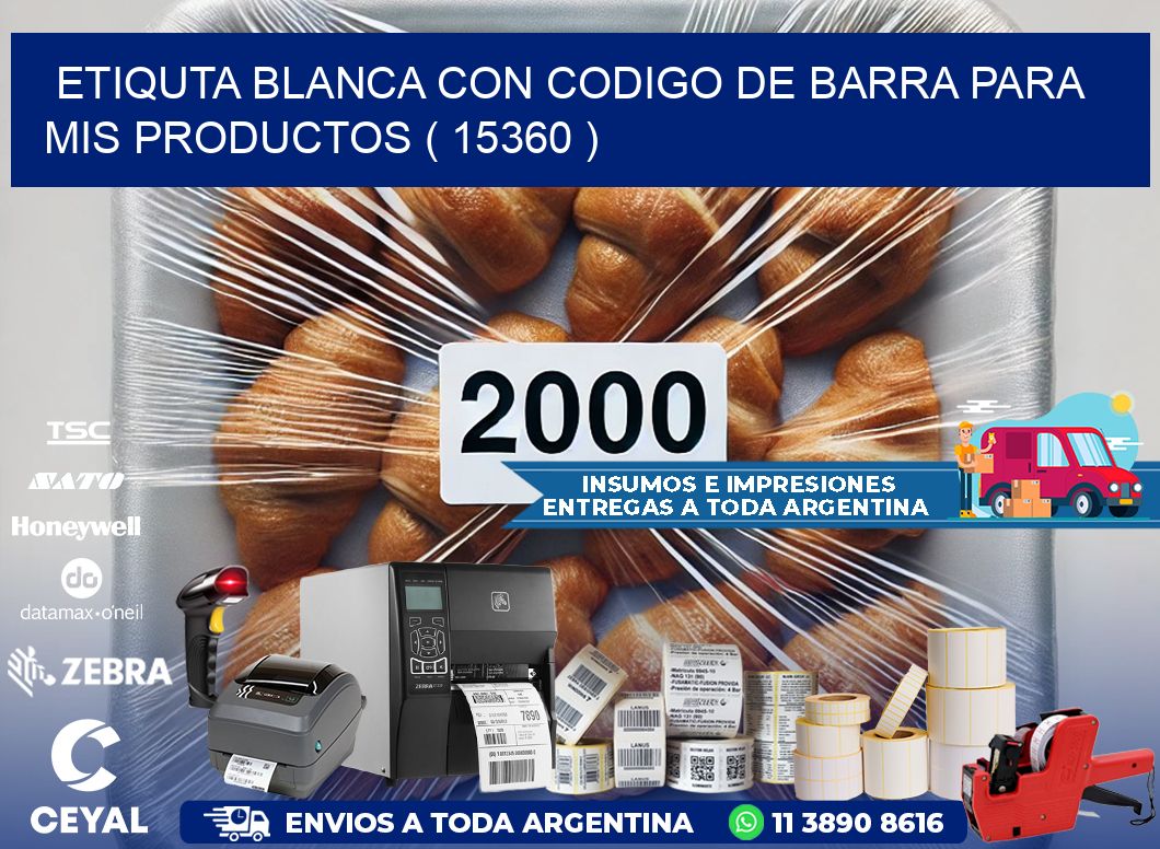 ETIQUTA BLANCA CON CODIGO DE BARRA PARA MIS PRODUCTOS ( 15360 )