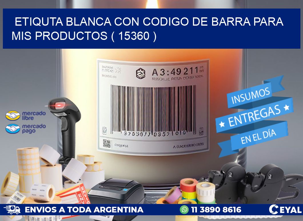 ETIQUTA BLANCA CON CODIGO DE BARRA PARA MIS PRODUCTOS ( 15360 )