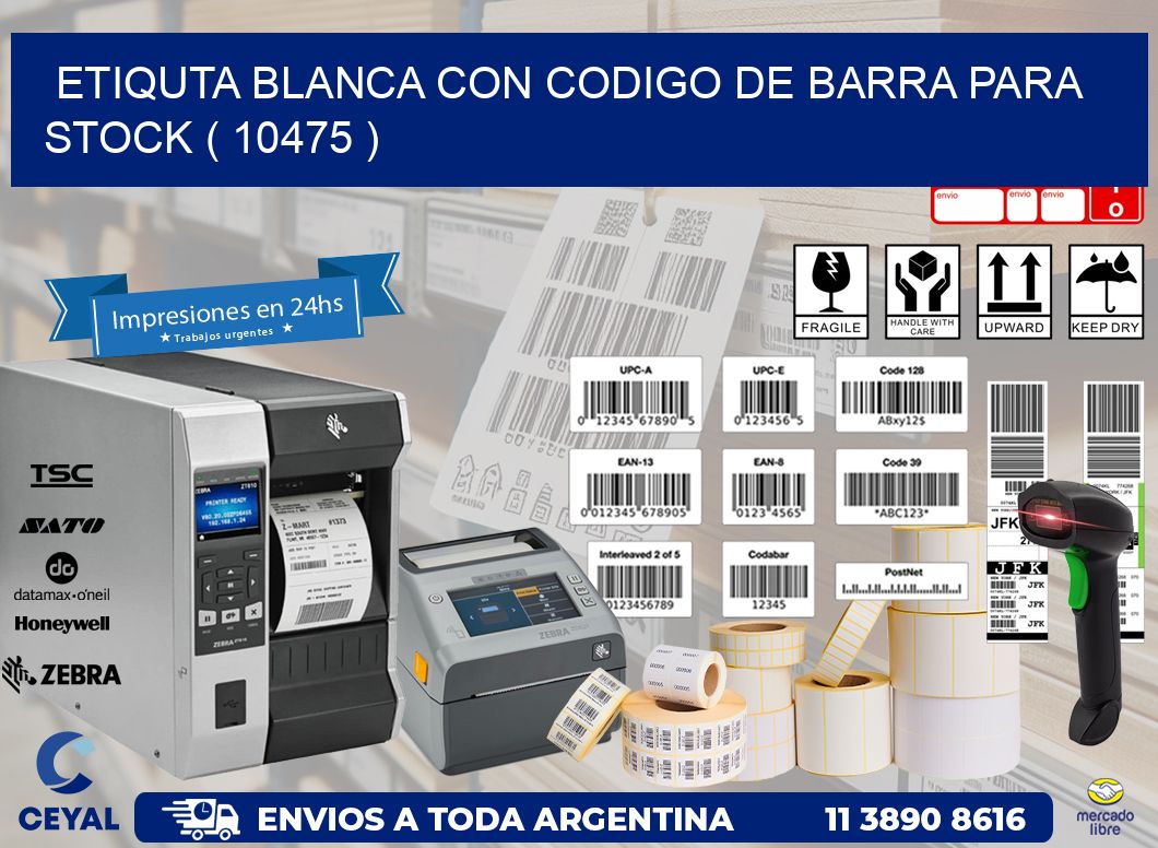 ETIQUTA BLANCA CON CODIGO DE BARRA PARA STOCK ( 10475 )
