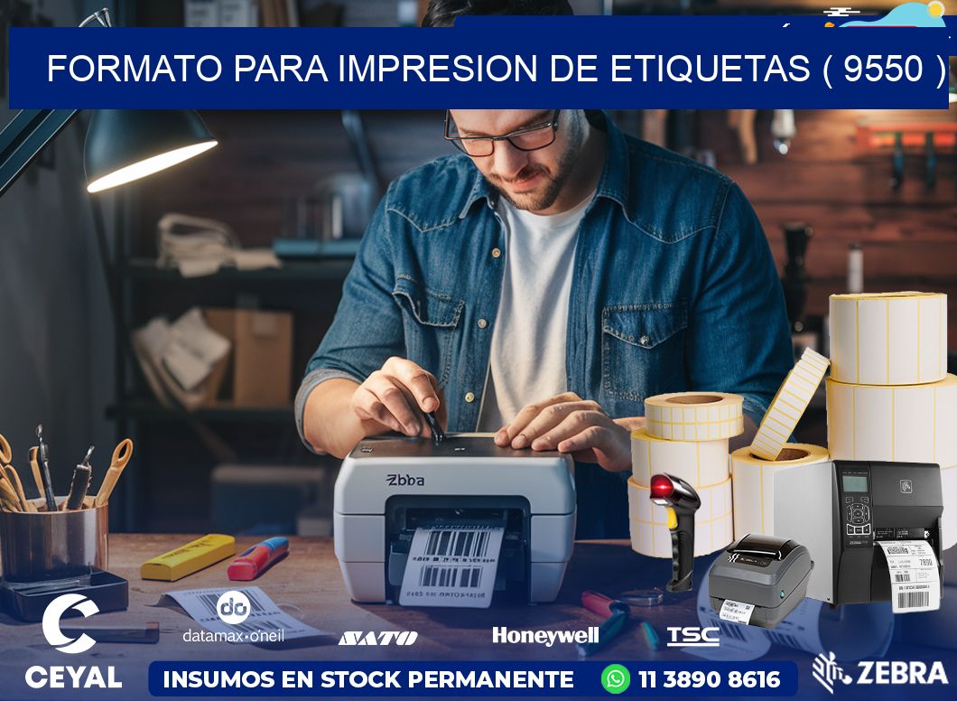 FORMATO PARA IMPRESION DE ETIQUETAS ( 9550 )