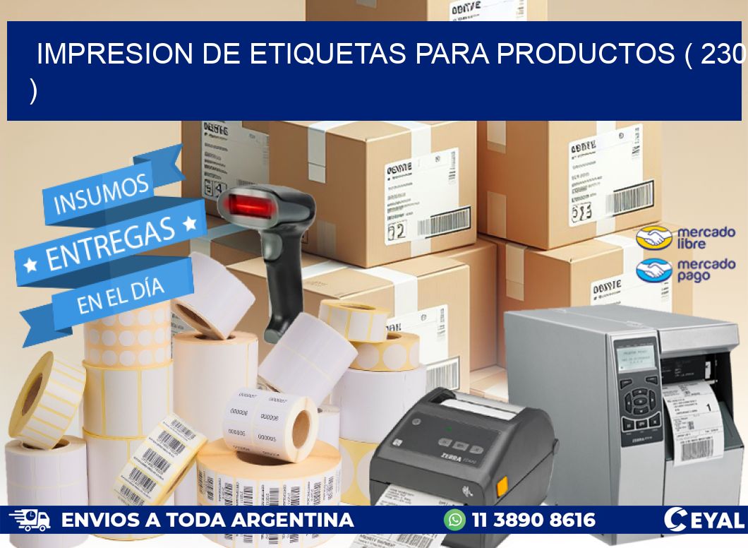 IMPRESION DE ETIQUETAS PARA PRODUCTOS ( 230 )