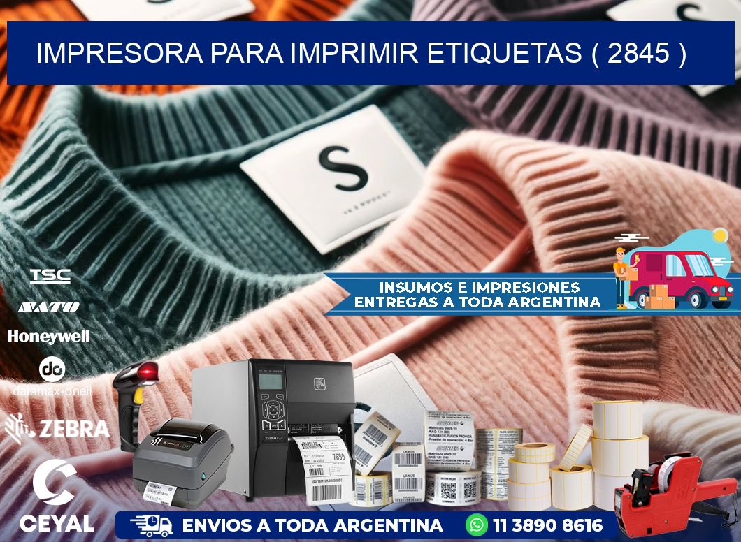 IMPRESORA PARA IMPRIMIR ETIQUETAS ( 2845 )