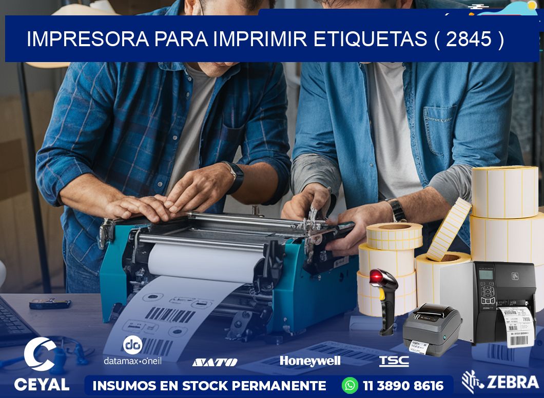 IMPRESORA PARA IMPRIMIR ETIQUETAS ( 2845 )