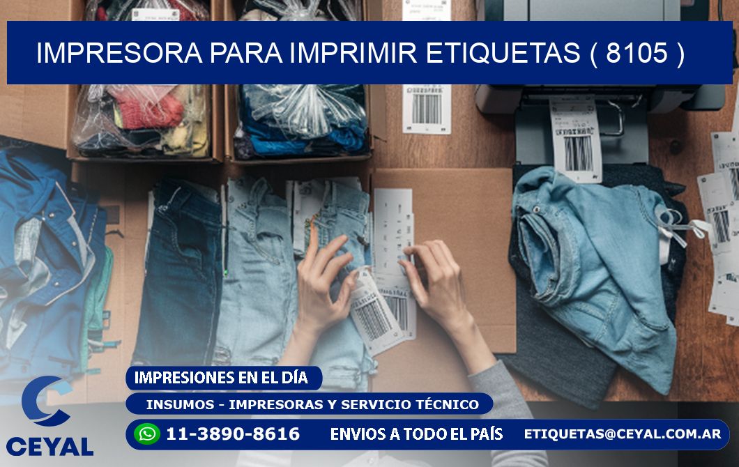 IMPRESORA PARA IMPRIMIR ETIQUETAS ( 8105 )