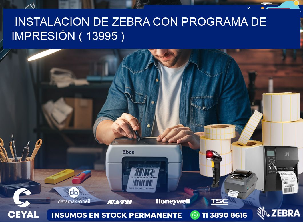 INSTALACION DE ZEBRA CON PROGRAMA DE IMPRESIÓN ( 13995 )