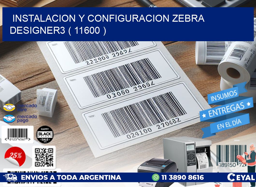 INSTALACION Y CONFIGURACION ZEBRA DESIGNER3 ( 11600 )