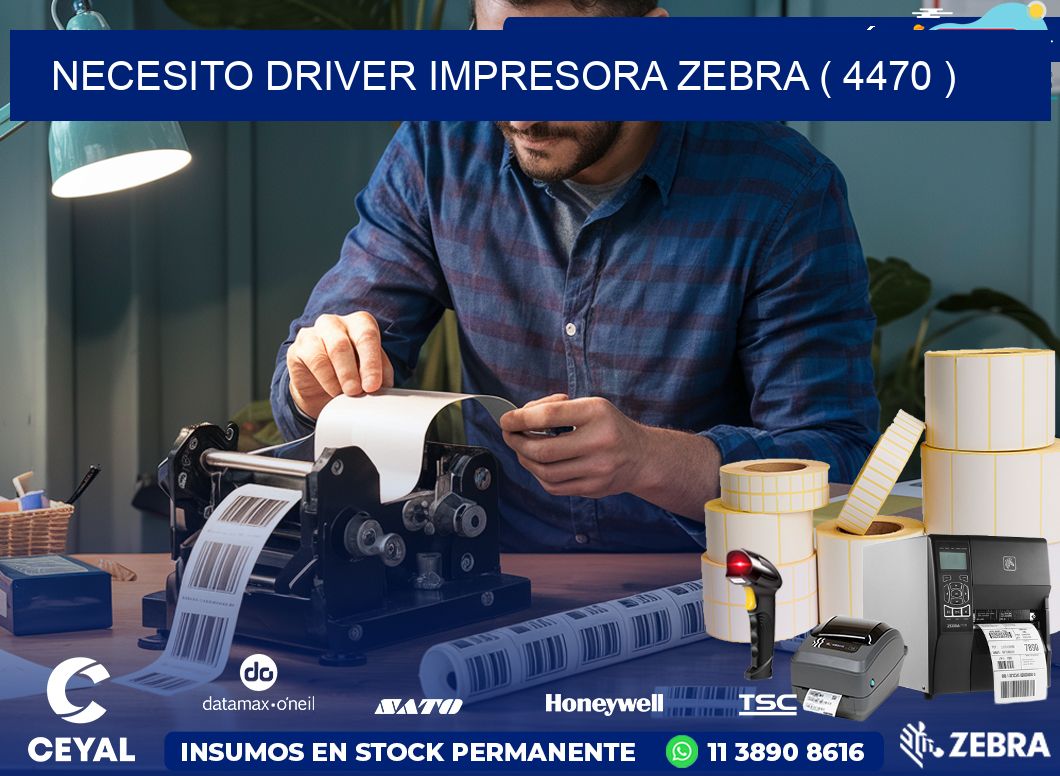 NECESITO DRIVER IMPRESORA ZEBRA ( 4470 )