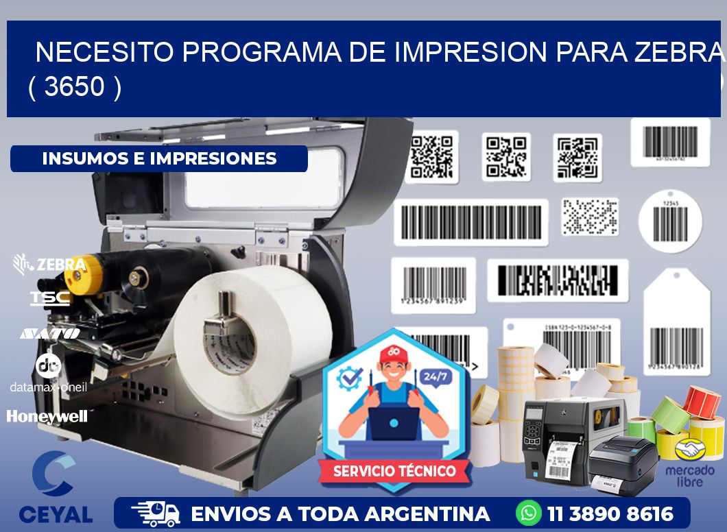 NECESITO PROGRAMA DE IMPRESION PARA ZEBRA ( 3650 )