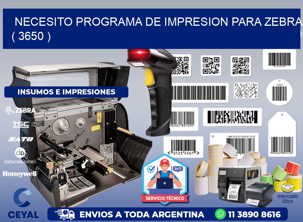 NECESITO PROGRAMA DE IMPRESION PARA ZEBRA ( 3650 )