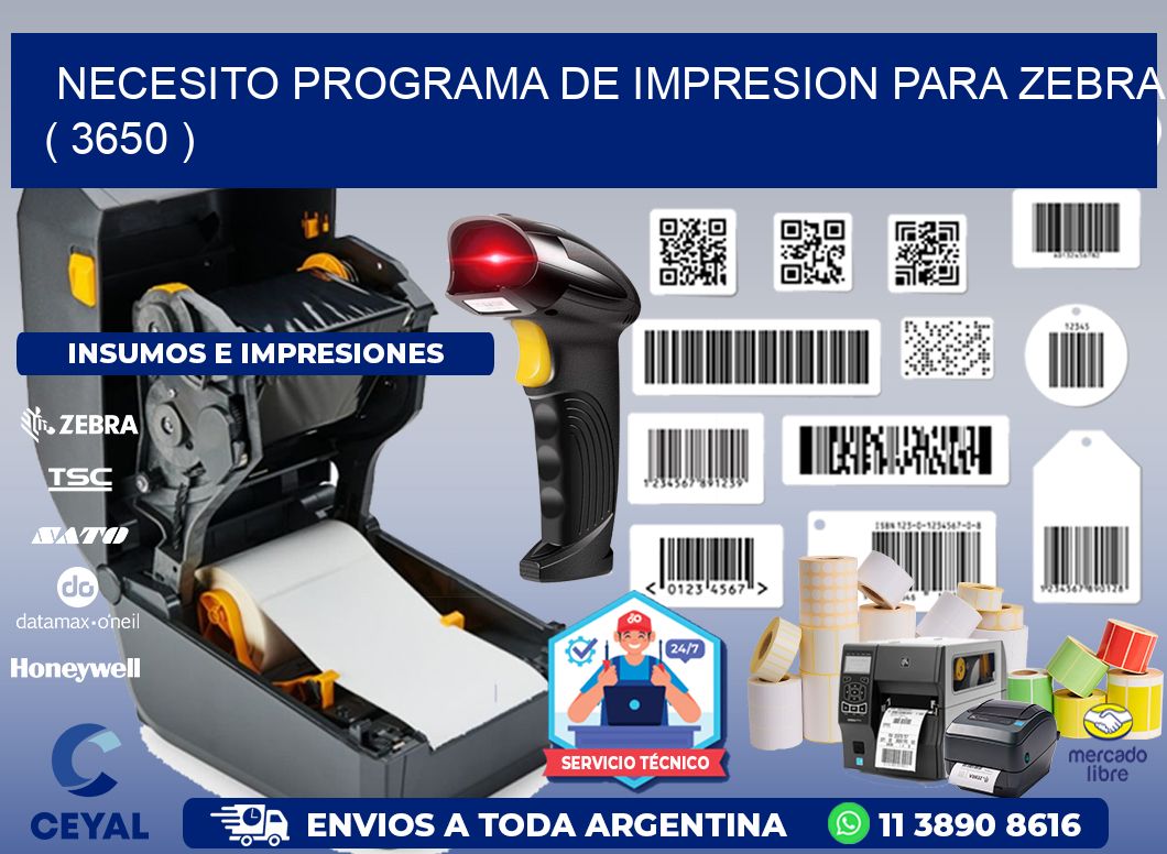 NECESITO PROGRAMA DE IMPRESION PARA ZEBRA ( 3650 )