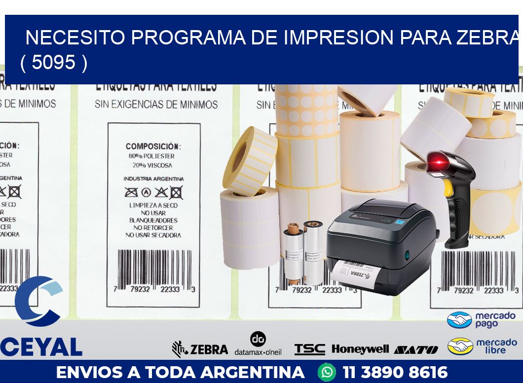 NECESITO PROGRAMA DE IMPRESION PARA ZEBRA ( 5095 )