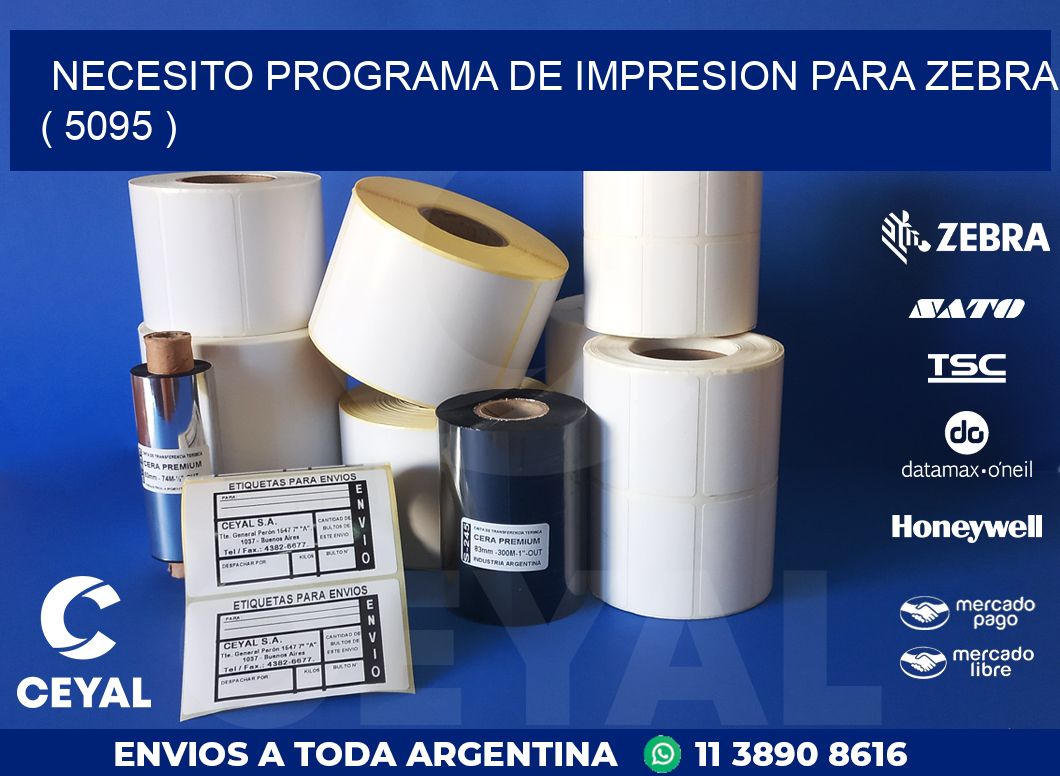 NECESITO PROGRAMA DE IMPRESION PARA ZEBRA ( 5095 )