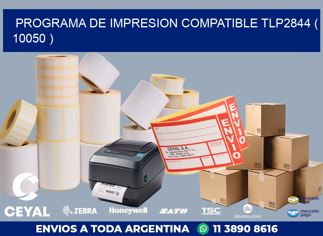 PROGRAMA DE IMPRESION COMPATIBLE TLP2844 ( 10050 )