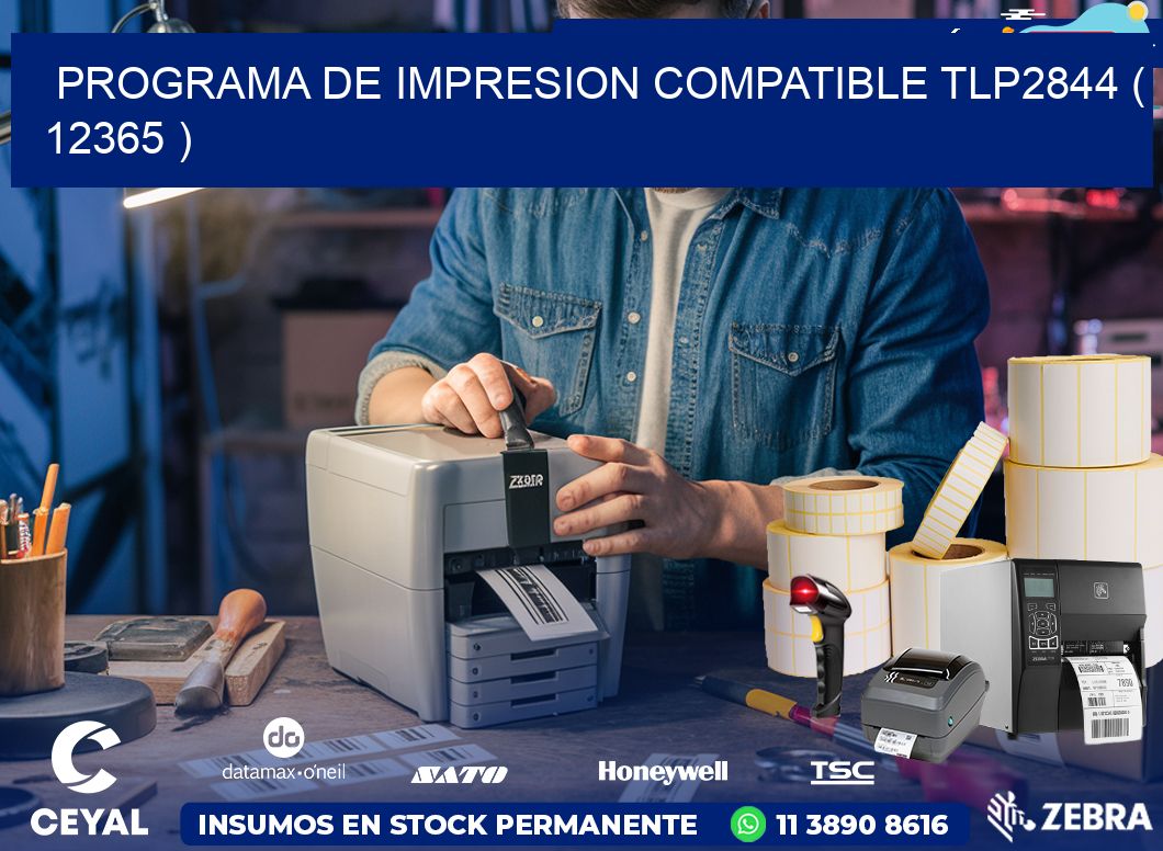 PROGRAMA DE IMPRESION COMPATIBLE TLP2844 ( 12365 )