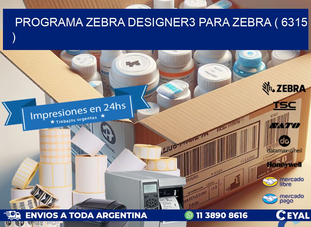 PROGRAMA ZEBRA DESIGNER3 PARA ZEBRA ( 6315 )