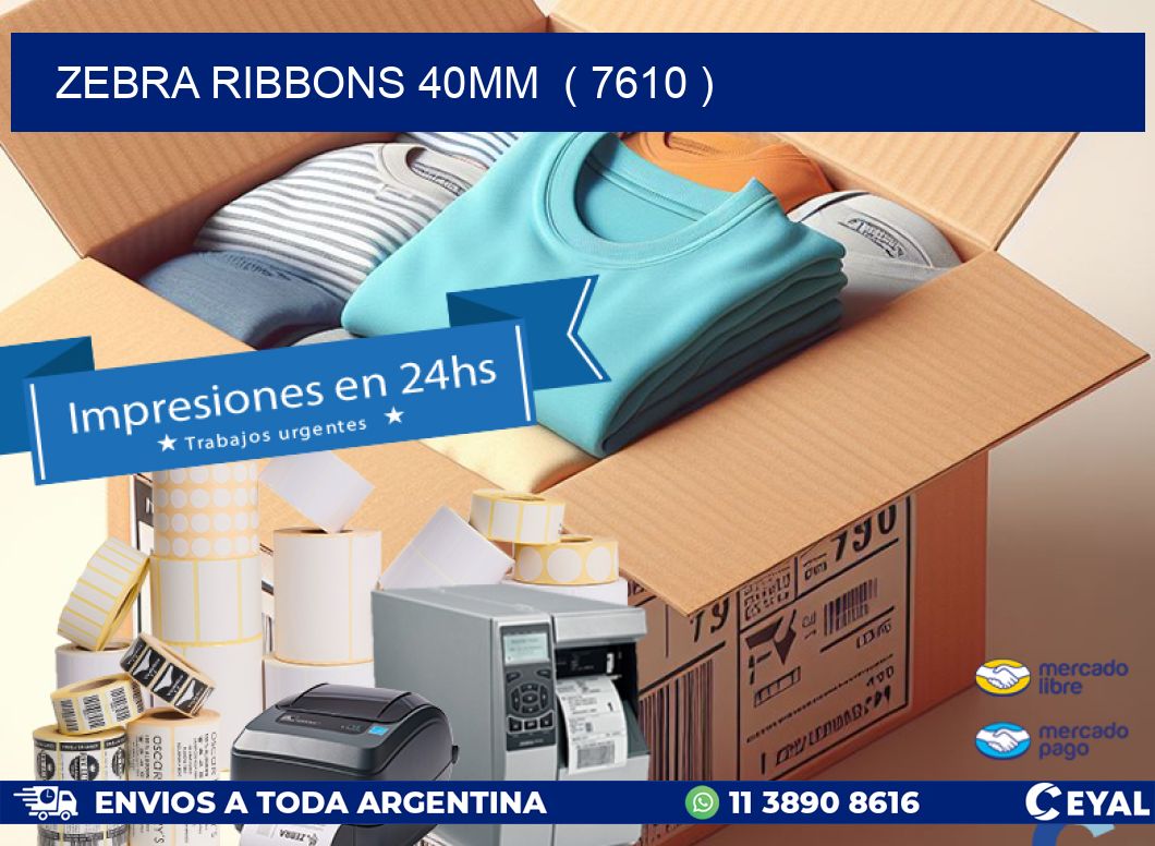 ZEBRA RIBBONS 40MM ( 7610 )