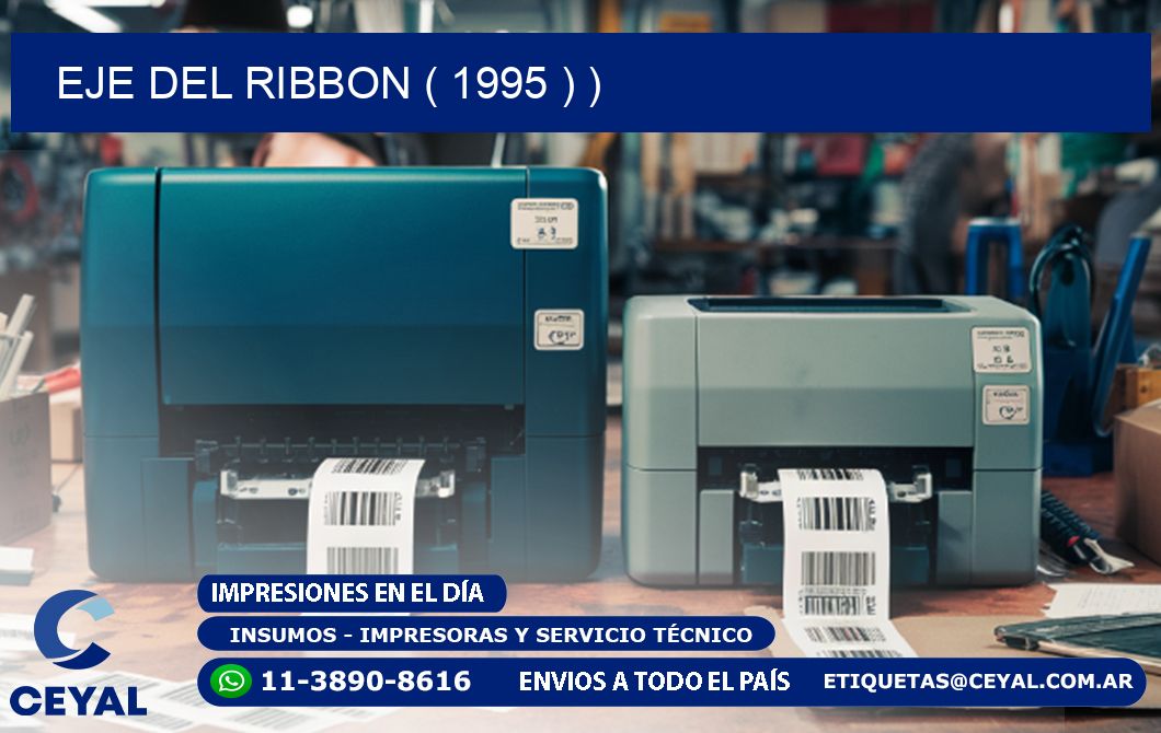 EJE DEL RIBBON ( 1995 ) )