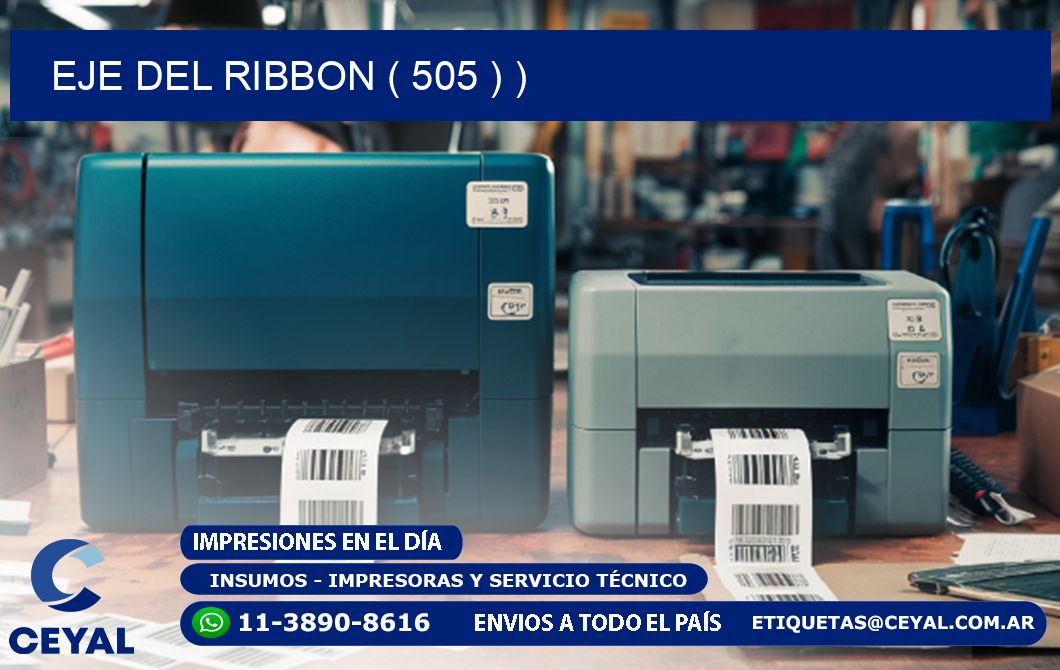 EJE DEL RIBBON ( 505 ) )