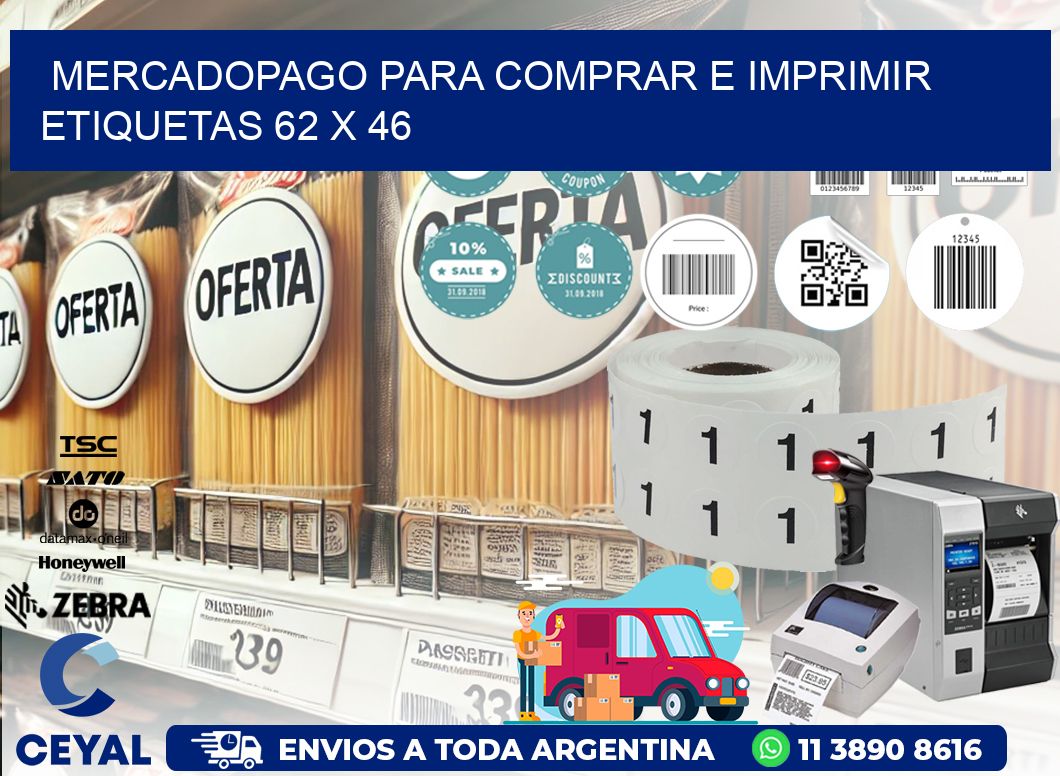 MERCADOPAGO PARA COMPRAR E IMPRIMIR ETIQUETAS 62 x 46