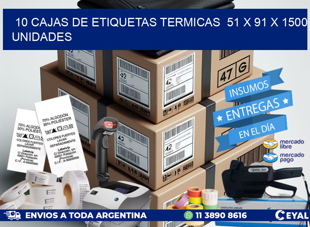 10 CAJAS DE ETIQUETAS TERMICAS  51 x 91 X 1500 UNIDADES