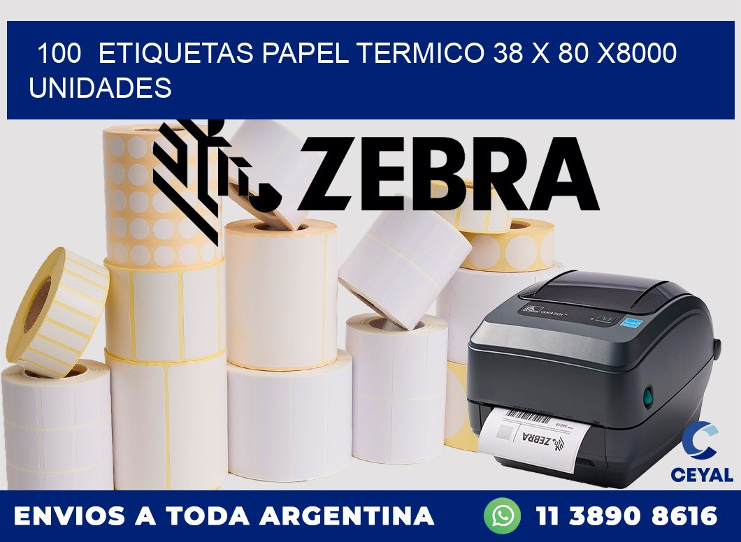 100  ETIQUETAS PAPEL TERMICO 38 x 80 X8000 UNIDADES