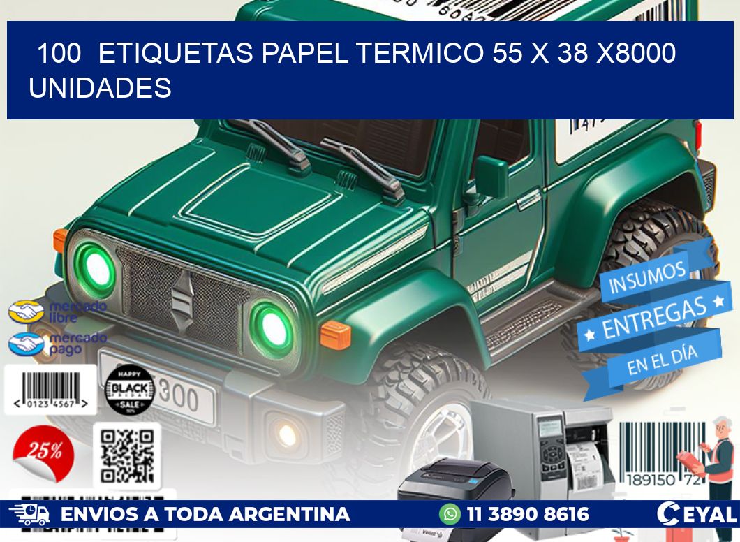 100  ETIQUETAS PAPEL TERMICO 55 x 38 X8000 UNIDADES